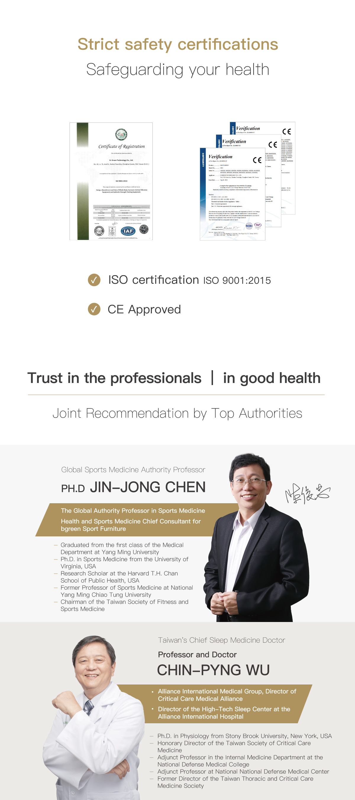 Strict safety certifications Safeguarding your health.  Global Sports Medicine Authority JIN-JONG CHEN. Taiwan's Chief Sleep Medicine Doctor CHIN-PYNG WU.