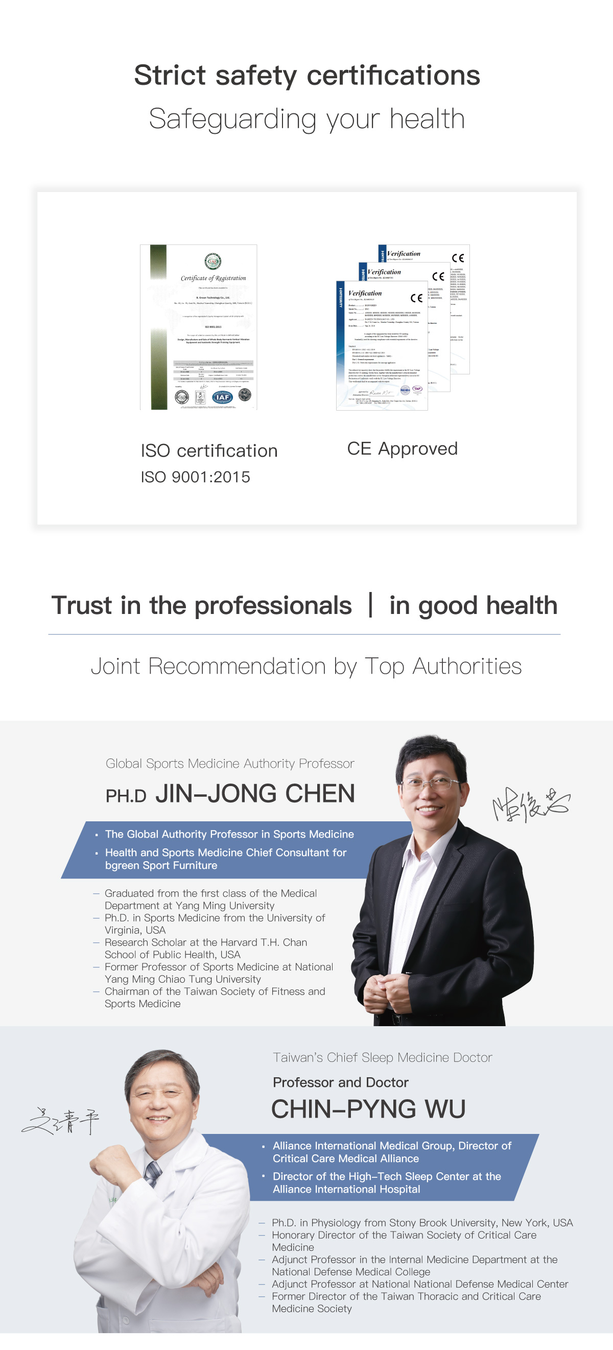 Strict safety certifications Safeguarding your health.  Global Sports Medicine Authority JIN-JONG CHEN. Taiwan's Chief Sleep Medicine Doctor CHIN-PYNG WU.